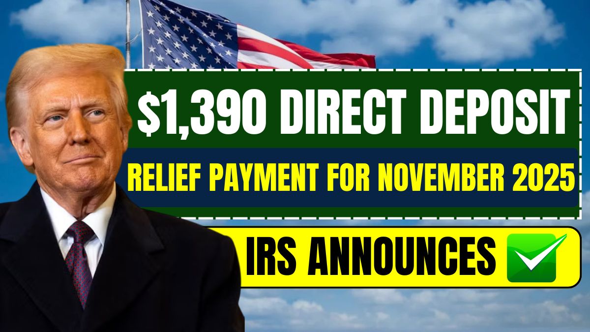IRS Announces $1,390 Direct Deposit Relief Payment For November 2025